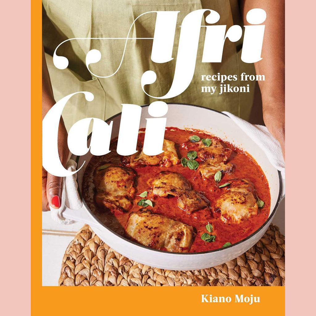 AfriCali: Recipes from My Jikoni (Kiano Moju)