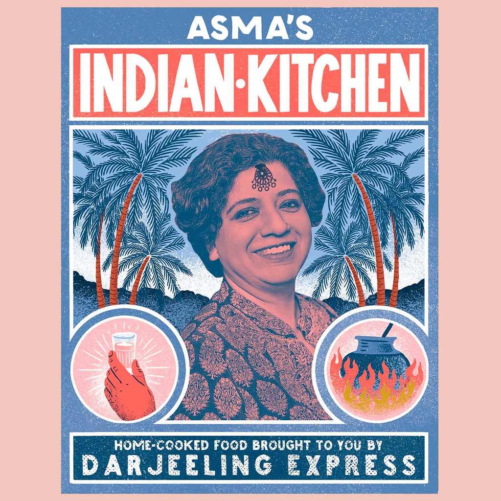 Shopworn: Asma's Indian Kitchen: Home-Cooked Food Brought to You by Darjeeling Express (Asma Khan)