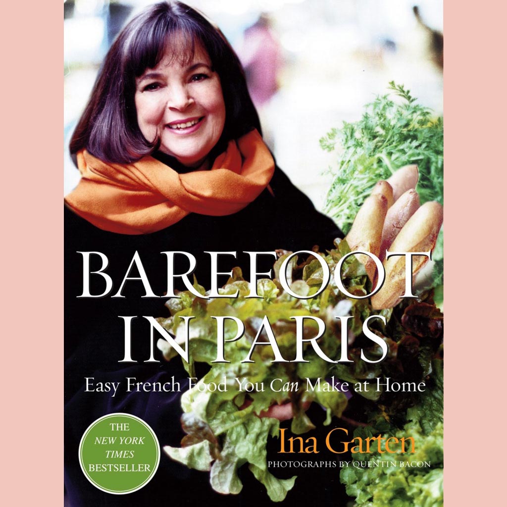 Barefoot in Paris: Easy French Food You Can Make at Home (Ina Garten)