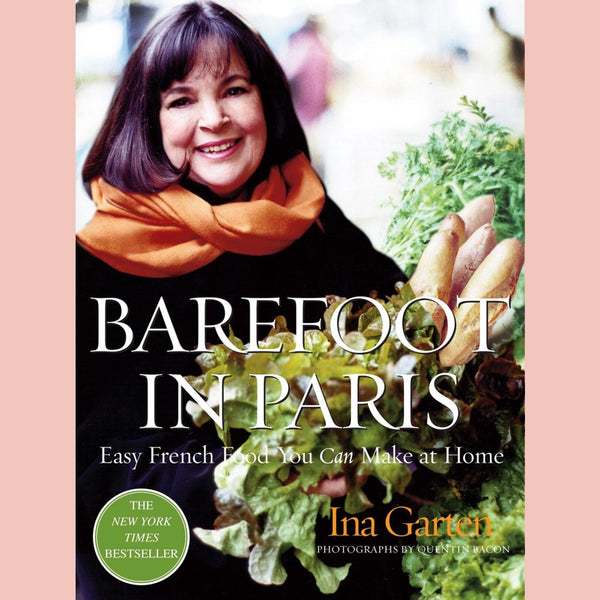 Barefoot in Paris: Easy French Food You Can Make at Home (Ina Garten)