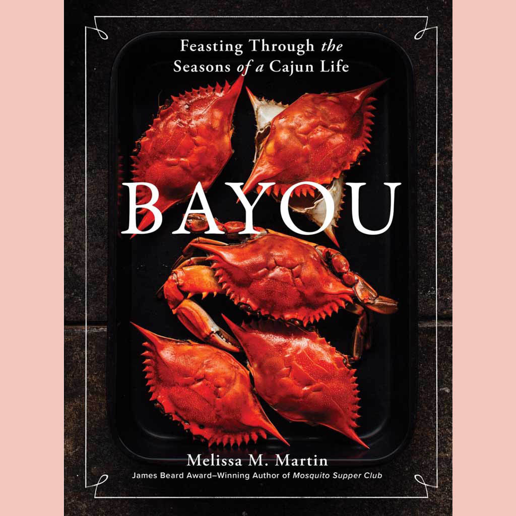 Signed Bookplate: Bayou: Feasting Through the Seasons of a Cajun Life (Melissa M. Martin)