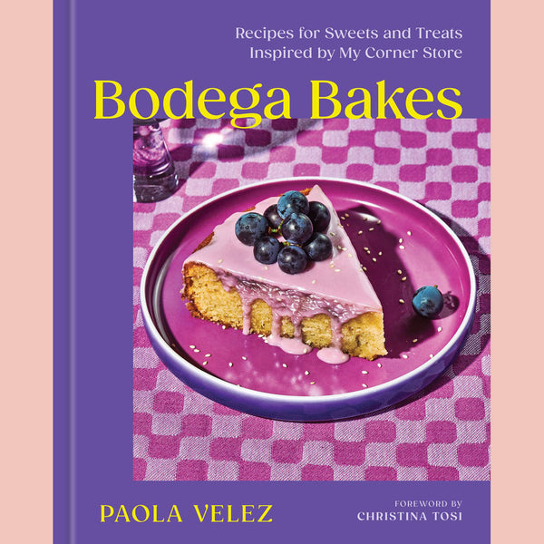 Bodega Bakes: Recipes for Sweets and Treats Inspired by My Corner Store(Paola Velez)