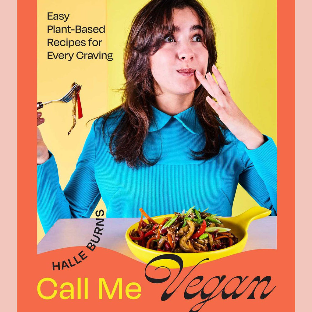 Signed Edition: Call Me Vegan: Easy Plant-Based Recipes for Every Craving (Halle Burns)