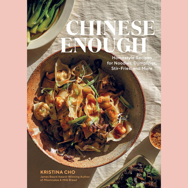 Signed Bookplate: Chinese Enough: Homestyle Recipes for Noodles, Dumplings, Stir-Fries, and More (Kristina Cho)