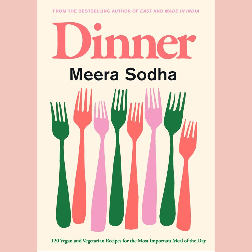 Dinner : 120 Vegan and Vegetarian Recipes for the Most Important Meal of the Day (Meera Sodha)