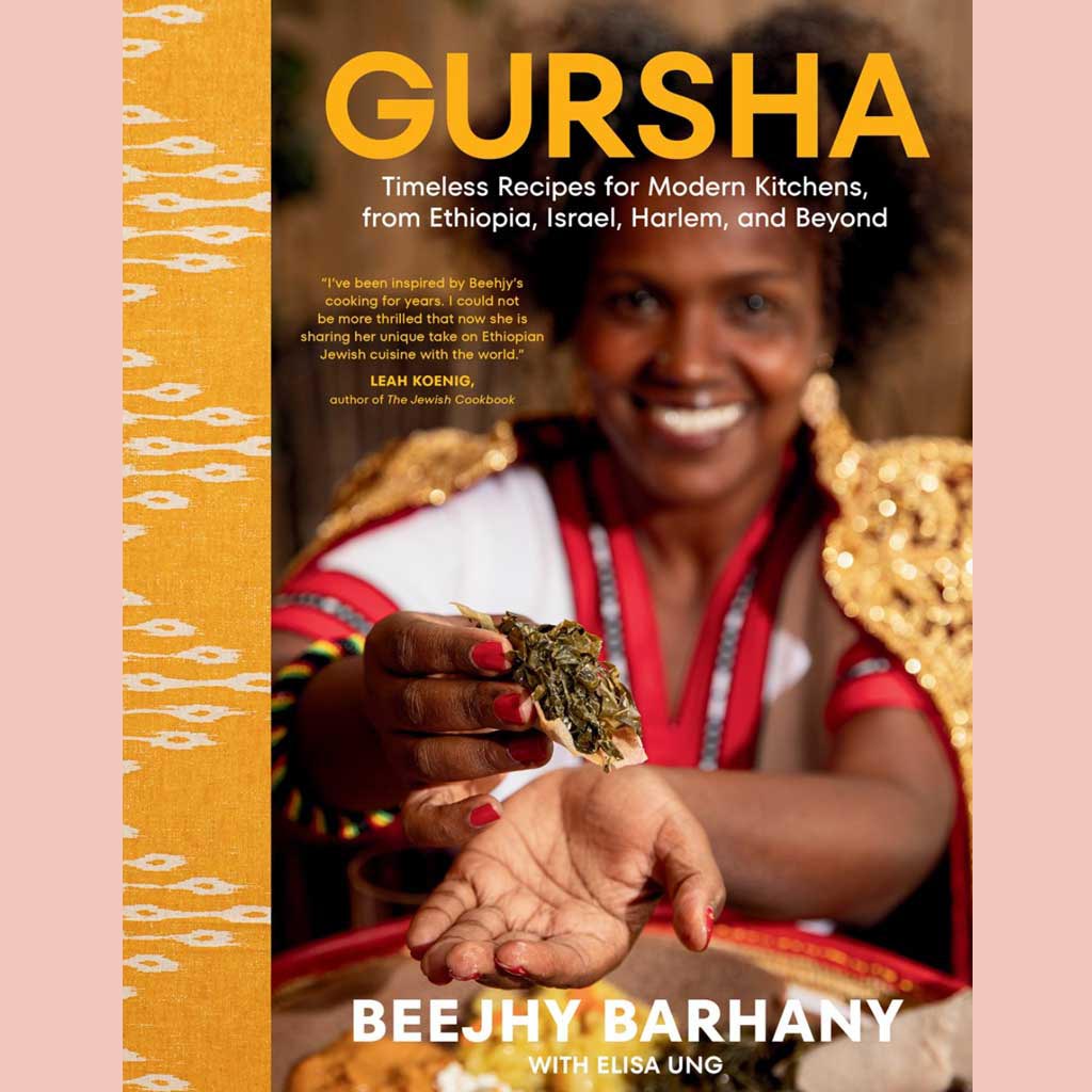 Gursha: Timeless Recipes for Modern Kitchens, from Ethiopia, Israel, Harlem, and Beyond (Beejhy Barhany, Elisa Ung)