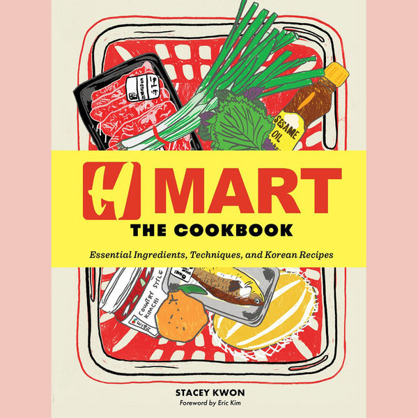 Preorder [10/6/26] Signed Bookplate Edition: H Mart: The Cookbook: Essential Ingredients, Techniques, and Korean Recipes (Stacey Kwon, H Mart)