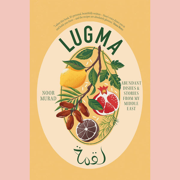 Lugma: Abundant Dishes And Stories From My Middle East (Noor Murad)