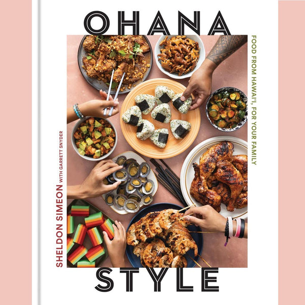 Signed Edition: Ohana Style: Food from Hawai'i, for Your Family (Sheldon Simeon, Garrett Snyder (With)