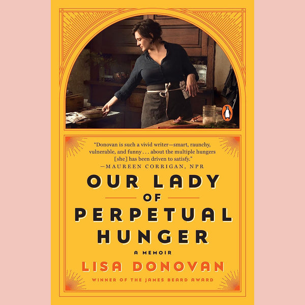Signed Edition: Our Lady of Perpetual Hunger: A Memoir (Lisa Donovan) Paperback Edition
