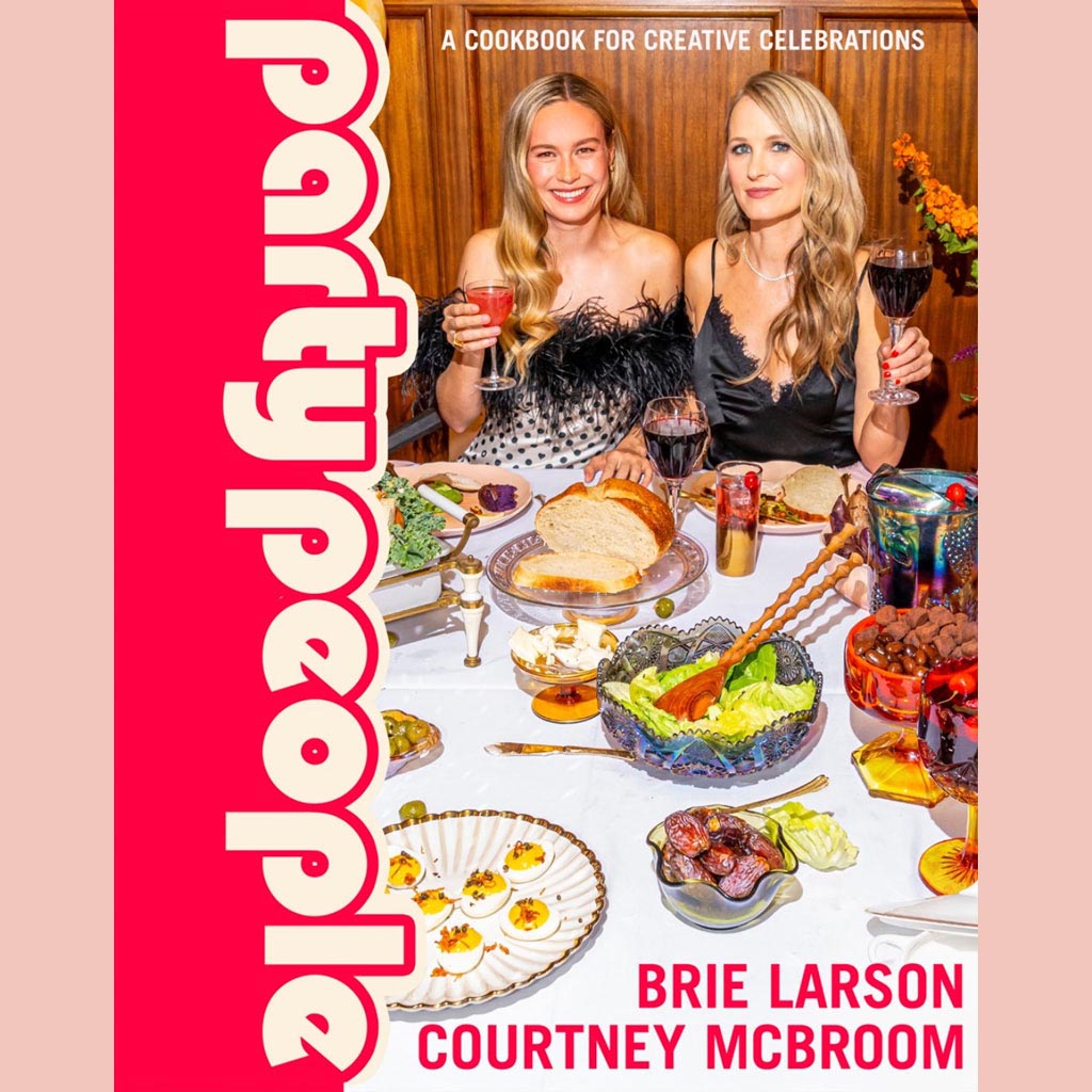 Party People: A Cookbook for Creative Celebrations (Brie Larson, Courtney McBroom)