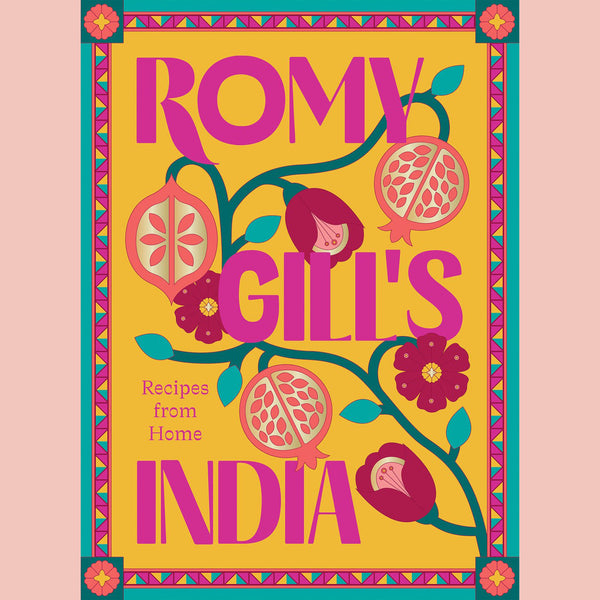 Romy Gill's India: Recipes from Home (Romy Gill)
