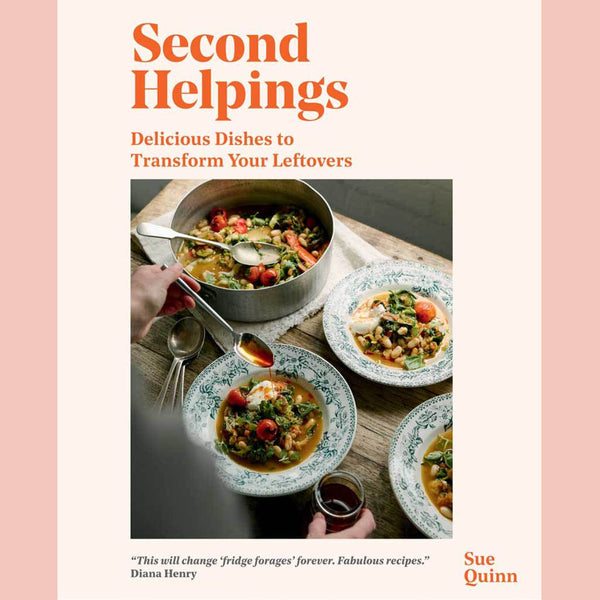 Shopworn: Second Helpings: Transform Leftovers Into Delicious Dishes (Sue Quinn)