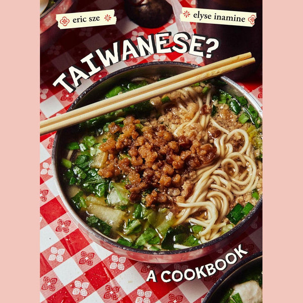 Preorder [10/13/26}Taiwanese?: A Rambling Reflection on the Recipes, Cultures, and People Defining this Island (Eric Sze, Elyse Inamine)