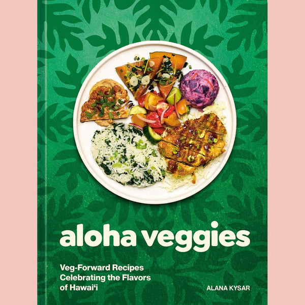 Signed Bookplate Edition: Aloha Veggies:  Veg-Forward Recipes Celebrating the Flavors of Hawai'i (Alana Kysar)
