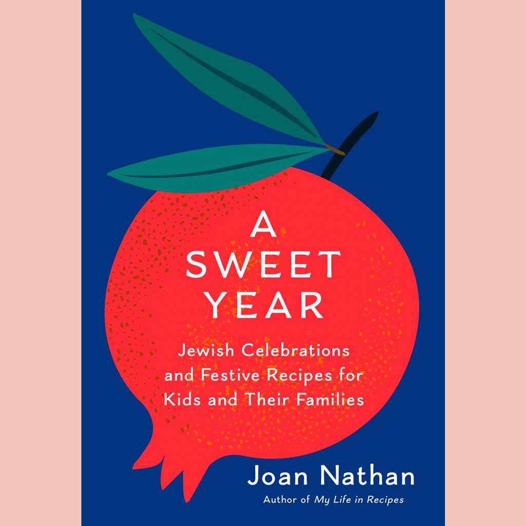 Signed: A Sweet Year: Jewish Celebrations and Festive Recipes for Kids and Their Families (Joan Nathan)