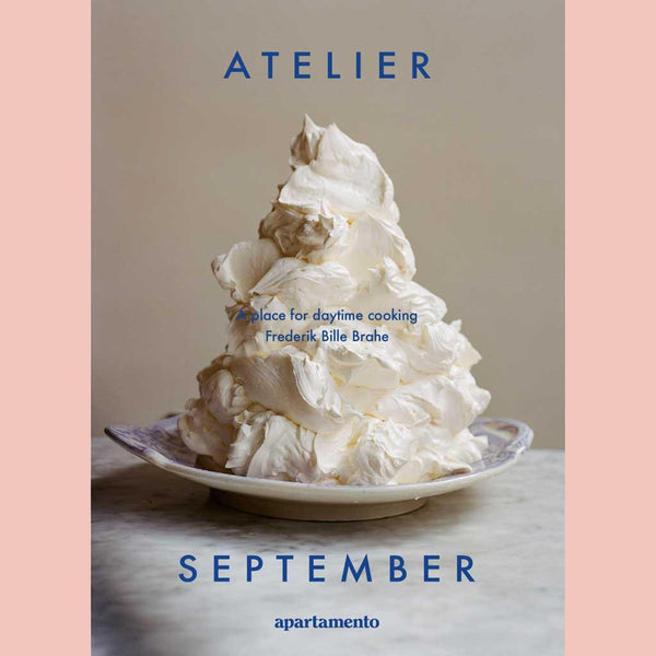 Atelier September: A place for daytime cooking (Frederik Bille Brahe)