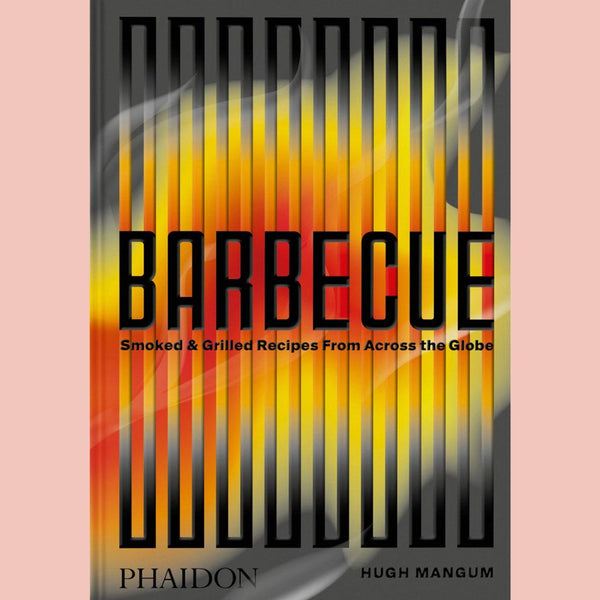 Barbecue: Smoked & Grilled Recipes From Across the Globe (Hugh Mangum,  Shana Liebman)