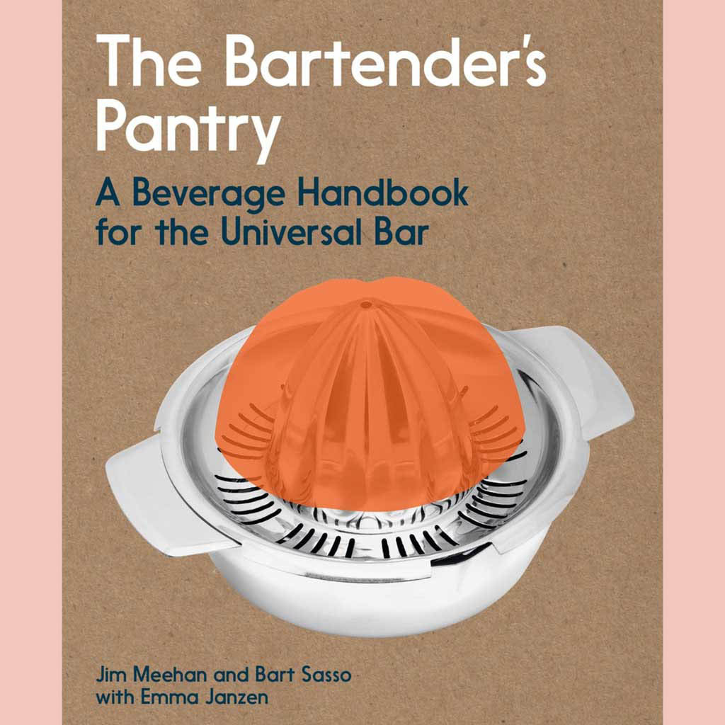 Signed Bookplate: The Bartender's Pantry: A Beverage Handbook for the Universal Bar (Jim Meehan, Bart Sasso with Emma Janzen)