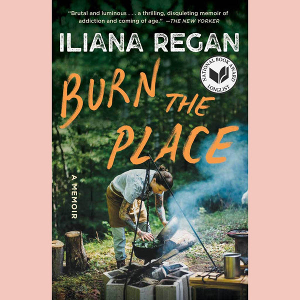 Signed: Burn the Place: A Memoir (Iliana Regan) Paperback Edition