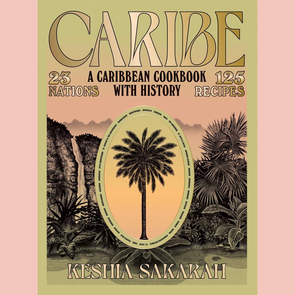 Caribe: A Caribbean Cookbook with History (Keshia Sakarah)