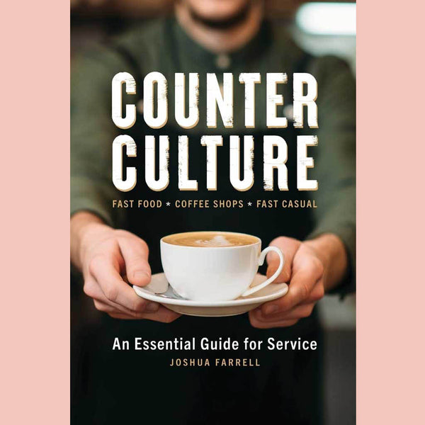 Signed Edition: Counter Culture: An Essential Guide for Service (Joshua Farrell)