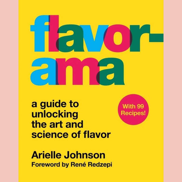 Flavorama: A Guide to Unlocking the Art and Science of Flavor (Arielle Johnson)