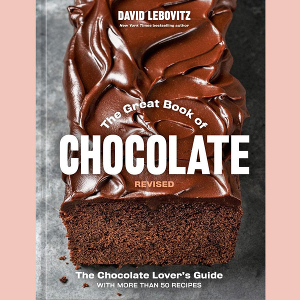 Signed Edition: The Great Book of Chocolate, Revised:  The Chocolate Lover's Guide with More Than 50 Recipes (David Lebovitz)