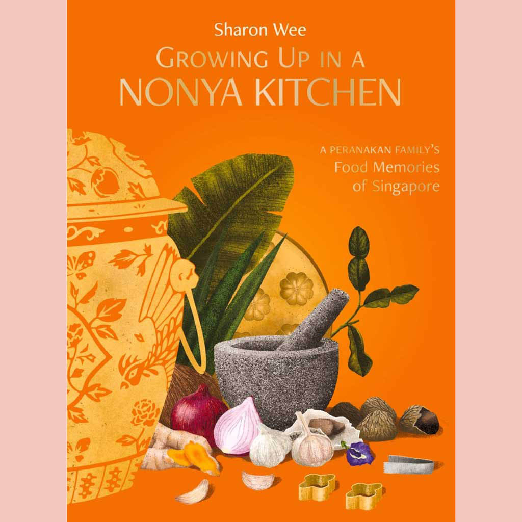 Signed Edition: Growing Up In A Nonya Kitchen: A Peranakan Family’s Food Memories of Singapore (Sharon Wee)