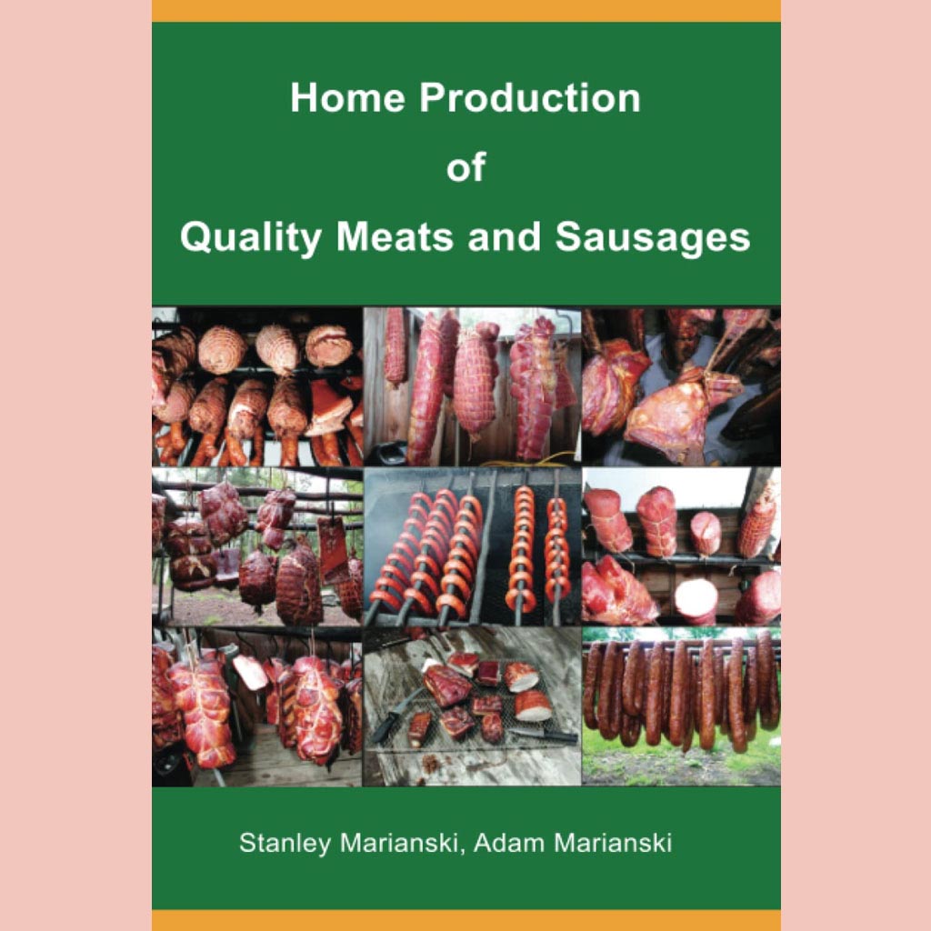 Home Production of Quality Meats and Sausages ( Stanley Marianski, Adam Marianski)