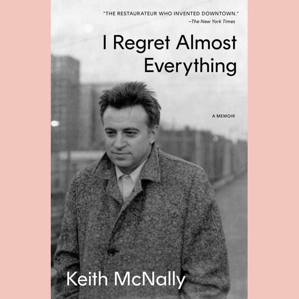 I Regret Almost Everything  (Keith McNally)