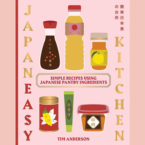 JapanEasy Kitchen: Simple Recipes Using Japanese Pantry Ingredients (Tim Anderson)