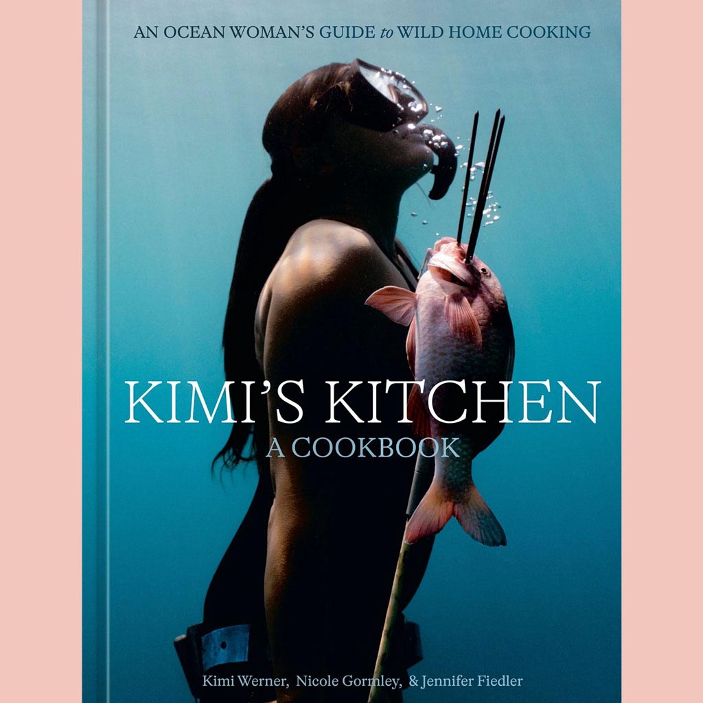 Signed Bookplate: Kimi's Kitchen:  An Ocean Woman's Guide to Wild Home Cooking (Kimi Werner, Nicole Gormley, Jennifer Fiedler)