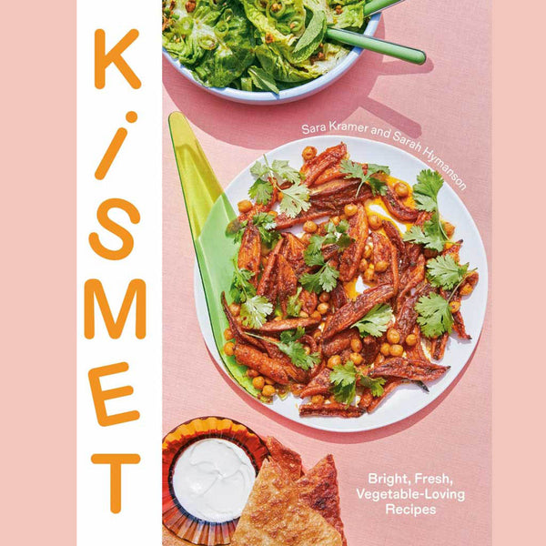 Kismet: Bright, Fresh, Vegetable-Loving Recipes (Sara Kramer, Sarah Hymanson)