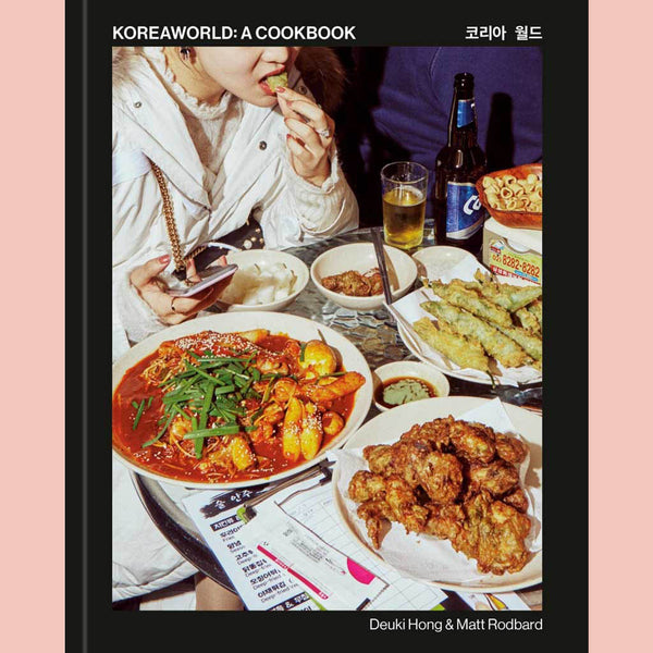 Koreaworld: A Cookbook (Deuki Hong, Matt Rodbard)