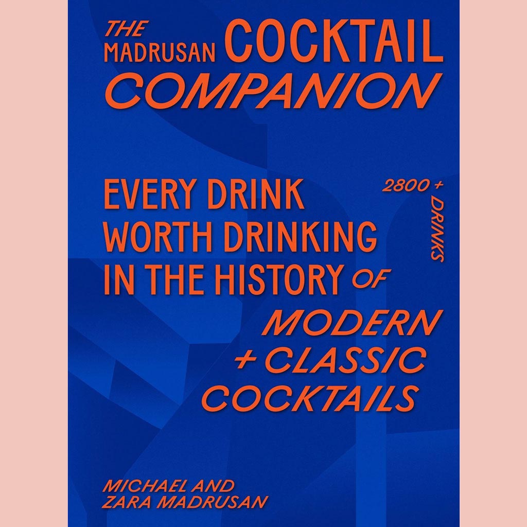 The Madrusan Cocktail Companion:  2800+ cocktails with contributions from 100 of the world's best bartenders (Michael Madrusan, Zara Madrusan)