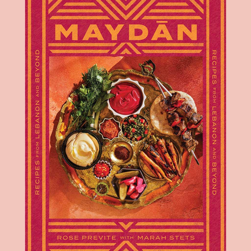 Maydan: Recipes from Lebanon and Beyond (Rose Previte)