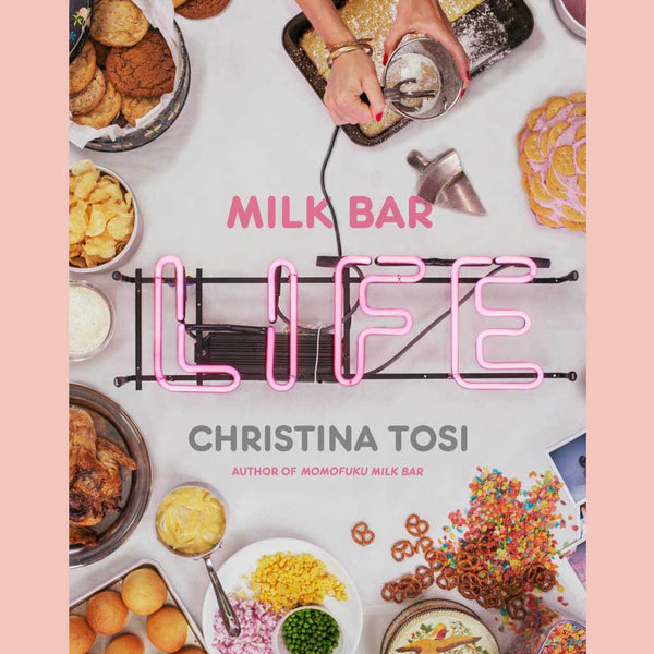 Signed: Milk Bar Life : Recipes & Stories: A Cookbook (Christina Tosi)