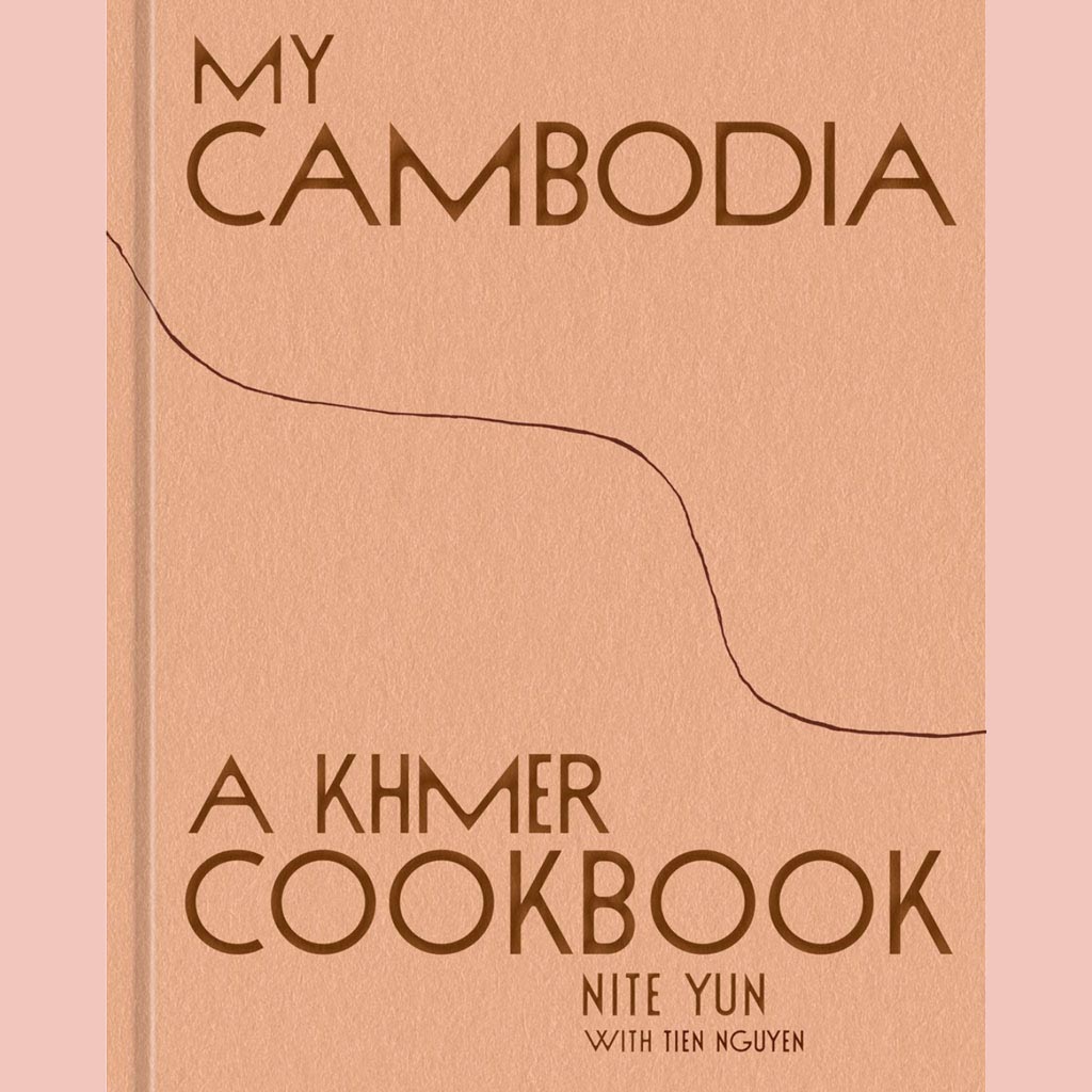 Signed Bookplate Edition: My Cambodia: A Khmer Cookbook (Nite Yun, Tien Nguyen (With)