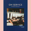 Signed Edition: On Service: Photographs of Restaurants (Carter Hiyama)