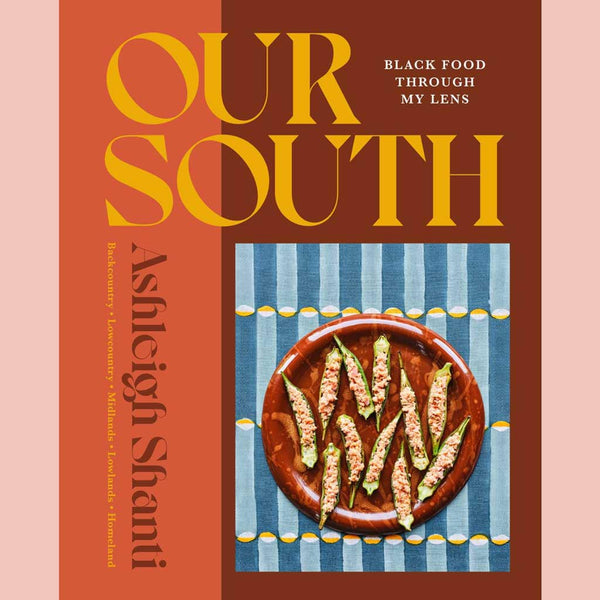 Our South : Black Food Through My Lens (Ashleigh Shanti)