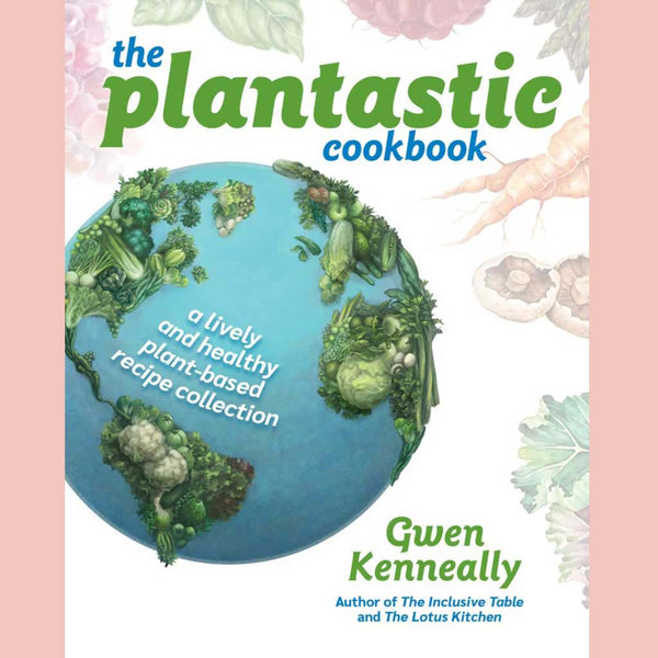 The Plantastic Cookbook  (Gwen Kenneally)