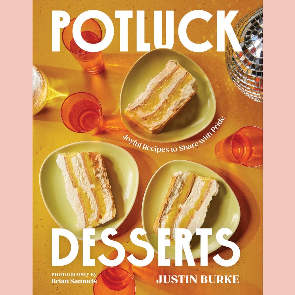 Signed Edition: Potluck Desserts: Joyful Recipes to Share with Pride (Justin Burke)