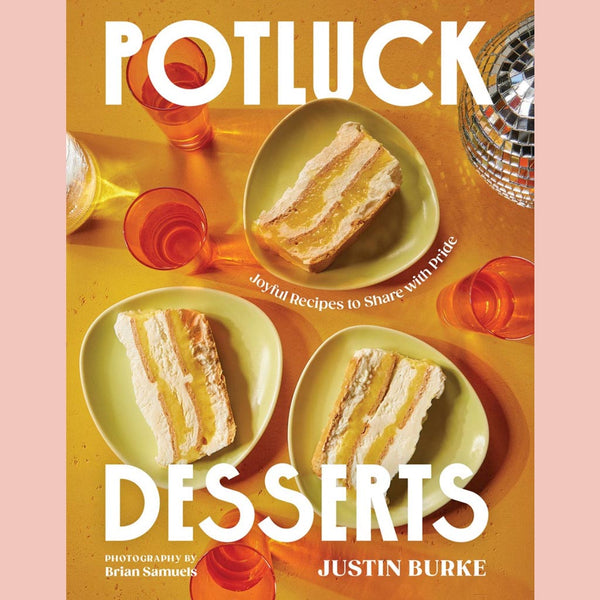 Signed Edition: Potluck Desserts: Joyful Recipes to Share with Pride (Justin Burke)
