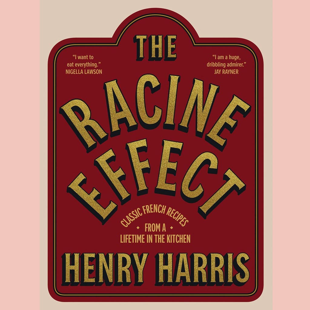 The Racine Effect:  Classic French Recipes from a Lifetime in the Kitchen (Henry Harris)
