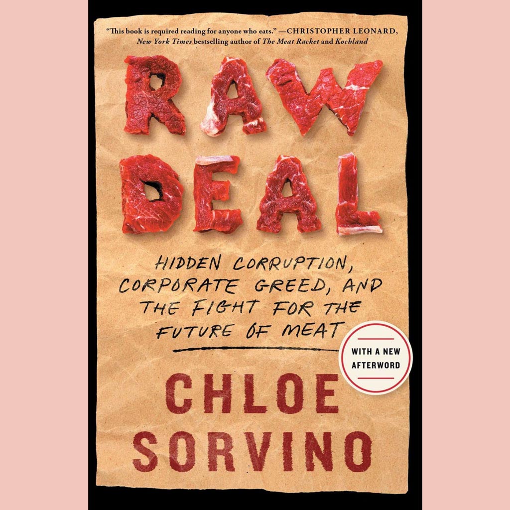 Signed Edition: Raw Deal: Hidden Corruption, Corporate Greed, and the Fight for the Future of Meat (Chloe Sorvino)