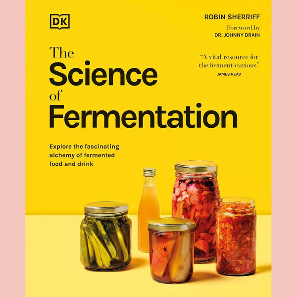 The Science of Fermentation (DK, Robin Sherriff)
