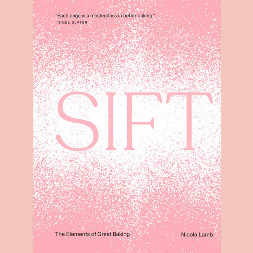 Sift: The Elements of Great Baking (Nicola Lamb)