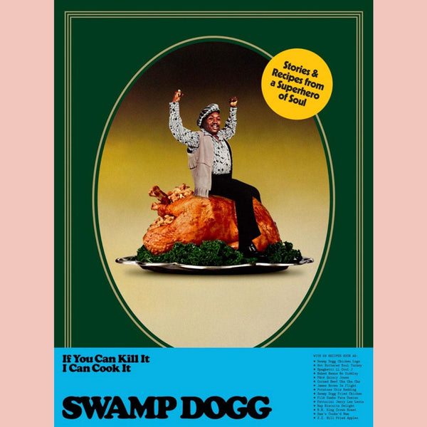 If You Can Kill It I Can Cook It  (Swamp Dogg)