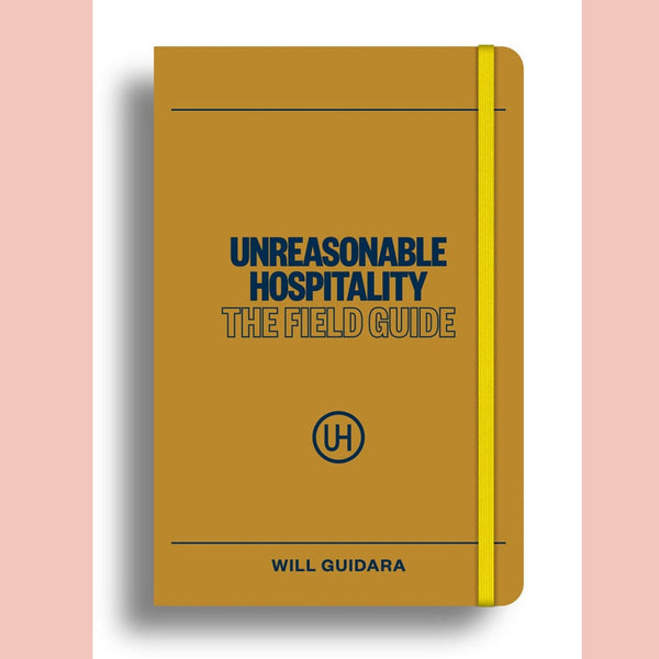 Signed Bookplate Edition: Unreasonable Hospitality: The Field Guide (Will Guidara)